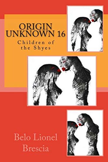 Origin Unknown 16: Children of the Shyes