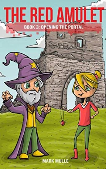 The Red Amulet (Book 3): Opening the Portal