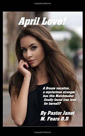 April Love!: A matchmaker for others, can a dream vacation lead to love for April Love? Maybe!