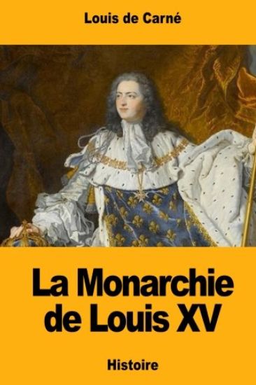 La Monarchie de Louis XV