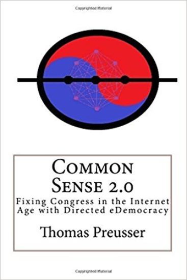Common Sense 2.0: Fixing Congress in the Internet Age with Directed eDemocracy