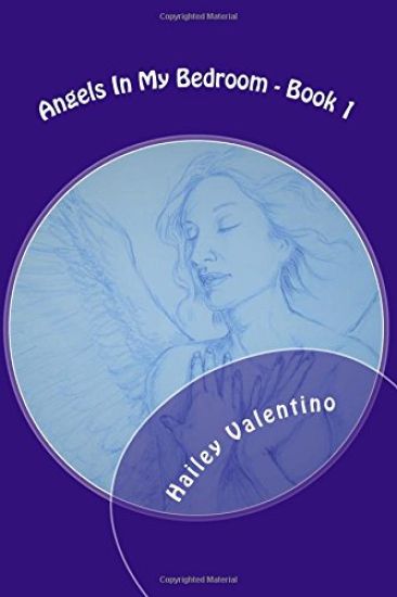 Angels In My Bedroom - Book 1: Powered by love series
