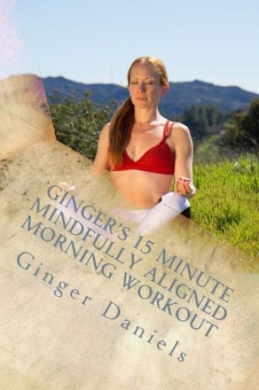 Ginger's 15 Minute Mindfully Aligned Morning Workout