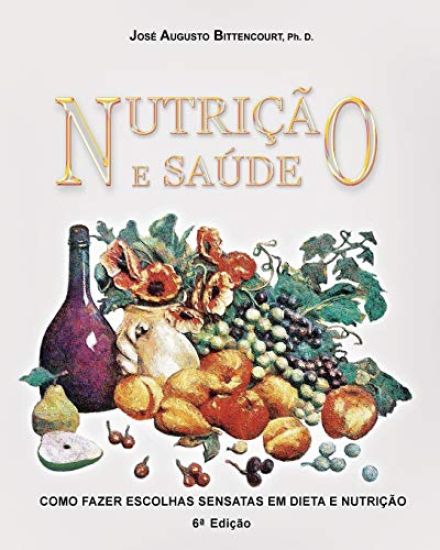 Nutricao e Saude: Como Fazer Escolhas Sensatas em Dieta e Nutricao