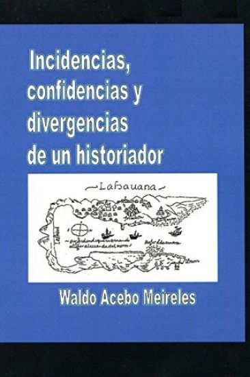 Incidencias, confidencias y divergencias de un historiador