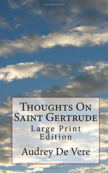 Thoughts On Saint Gertrude: Large Print Edition