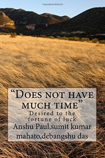 "Does not have much time": Desired to the fortune of luck