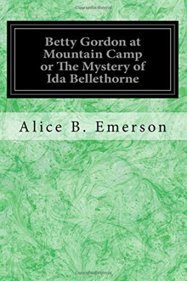 Betty Gordon at Mountain Camp or The Mystery of Ida Bellethorne
