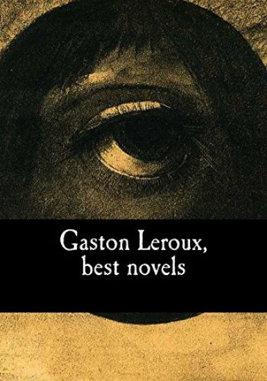 Gaston Leroux, best novels