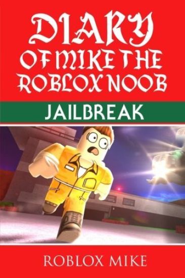 Diary of Mike the Roblox Noob: Jailbreak