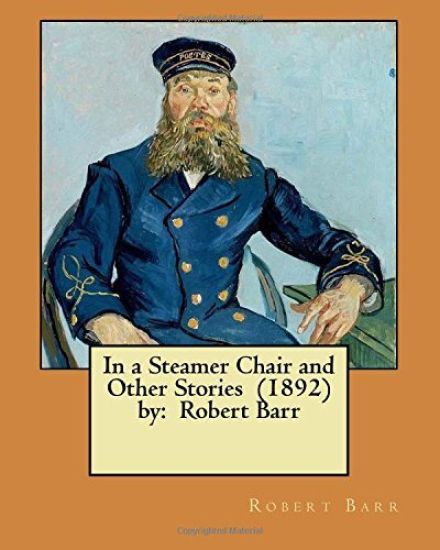 In a Steamer Chair and Other Stories (1892) by: Robert Barr