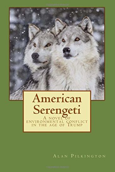 American Serengeti: A novel of environmental conflict in the age of Trump