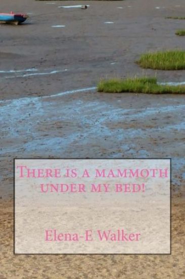 There is a mammoth under my bed!