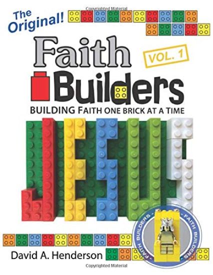 Faith Builders Building Faith One Brick at a Time Vol. 1