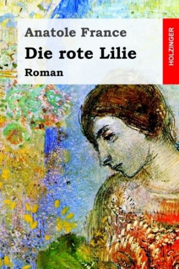 Die rote Lilie: Roman