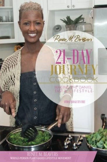 RMB WPPB 21-Day Journey Cookbook: Making the Daniel Fast a Lifestyle with Oil Free Cooking
