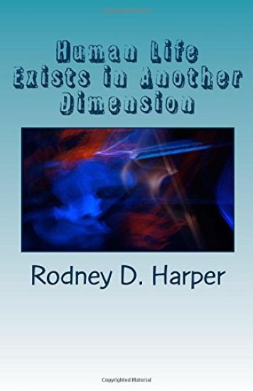 Human Life Exists in Another Dimension: A Spiritual Realm