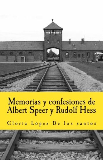 Memorias y confesiones de Albert Speer y Rudolf Hess