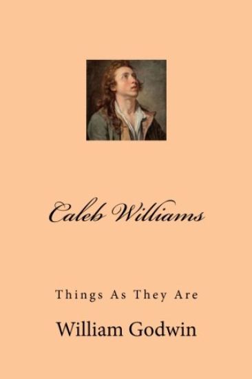 Caleb Williams: Things As They Are