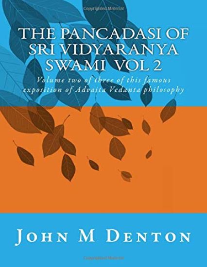 The Pancadasi of Sri Vidyaranya Swami Volume 2: Volume two of three of this famous exposition of Advaita Vedanta
