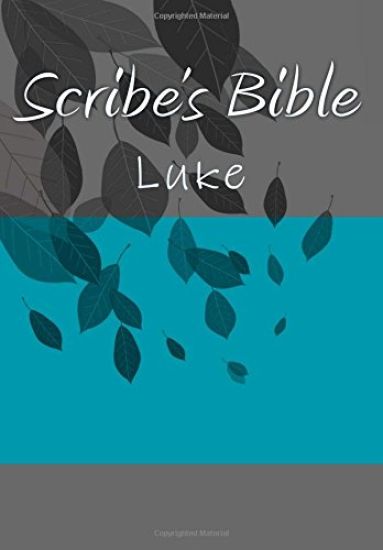 Scribe's Bible: Luke