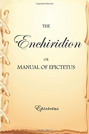 The Enchiridion, or Manual of Epictetus