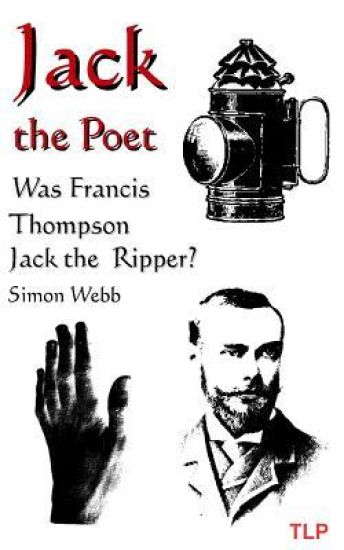 Jack the Poet: Was Francis Thompson Jack the Ripper?