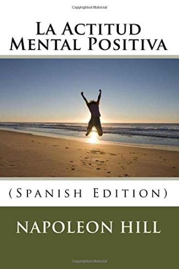 La Actitud Mental Positiva (Spanish Edition)