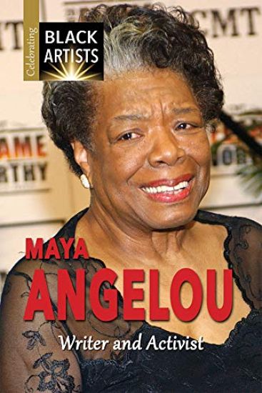 Maya Angelou: Writer and Activist