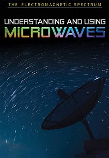 Understanding and Using Microwaves