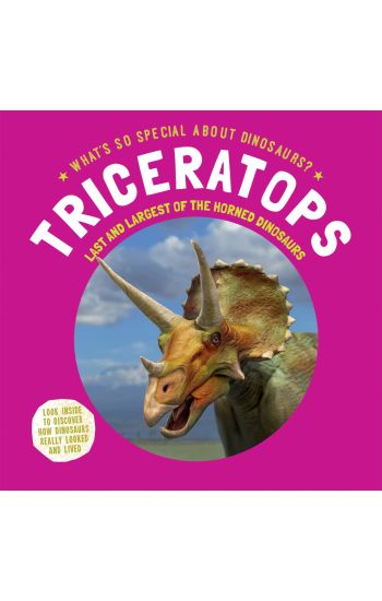 Triceratops: Last and Largest of the Horned Dinosaurs