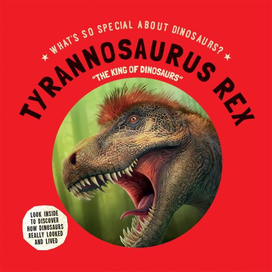 Tyrannosaurus Rex: The King of Dinosaurs