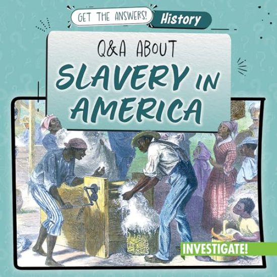 Q and A About Slavery in America
