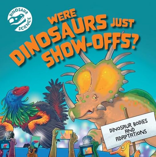 Were Dinosaurs Just Show-Offs?