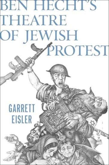 Ben Hecht's Theatre of Jewish Protest