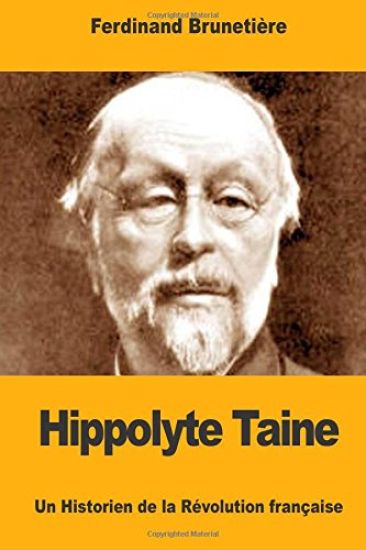 Hippolyte Taine: Un Historien de la Révolution française