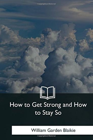 How to Get Strong and How to Stay So