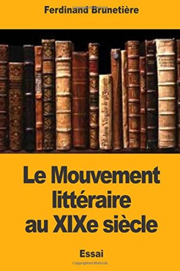 Le Mouvement littéraire au XIXe siècle