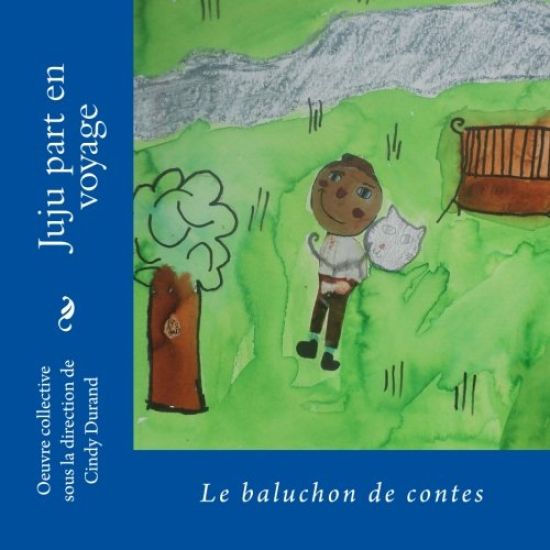 Juliette part en voyage: Le baluchon de contes