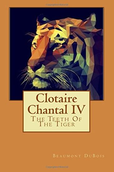 Clotaire Chantal IV: The Teeth Of The Tiger