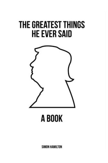 The Greatest Things He Ever Said: A Book