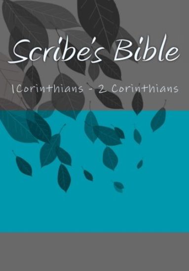 Scribe's Bible: 1Corinthians - 2 Corinthians