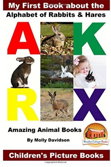 My First Book about the Alphabet of Rabbits & Hares - Amazing Animal Books - Children's Picture Books