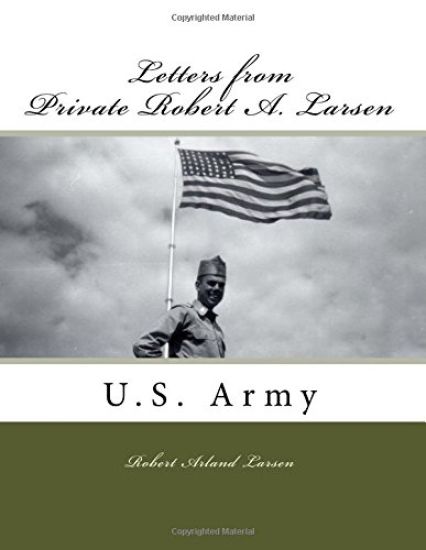 Letters From Private Robert A. Larsen, U.S. Army: 1958