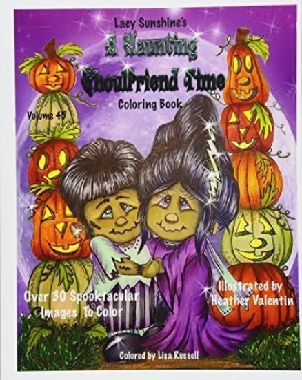 Lacy Sunshine's A Haunting Ghoulfriend Time Coloring Book: Sunshine Tots, Witches, Batty Bats, Ghosts, And Other Whimsical Spooktacular Friends Colori