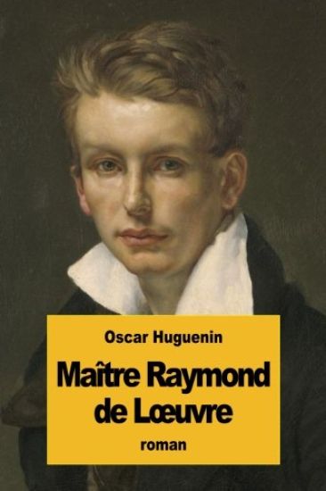 Maître Raymond de Loeuvre
