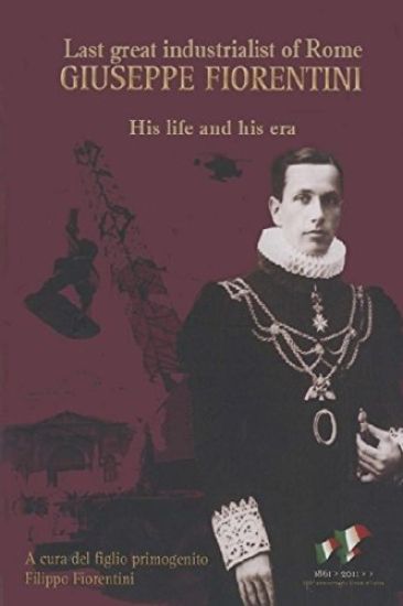 Giuseppe Fiorentini: Last great industrialist of Rome