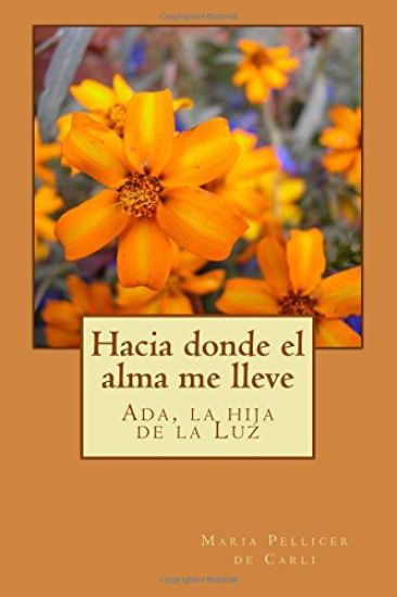 Hacia donde el alma me lleve.: Ada, la hija de la luz