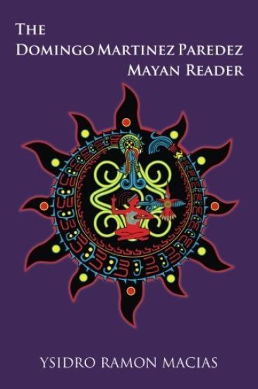 The Domingo Martinez Paredez Mayan Reader