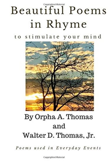Beautiful Poems in Rhyme to Stimulate Your Mind: Also, poems used in every day events